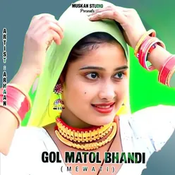 Gol Matol Bhandi (Mewati)